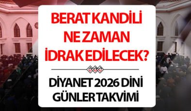 BERAT KANDİLİ TARİHİ VE GÜNÜ 2026 | Berat Kandili 2026 ne zaman, hangi gün, ayın kaçında idrak edilecek? Berat Kandili önemi ve anlamı nedir? Diyanet 2026 dini günler takvimi ile Berat Gecesi tarihi belli oldu!