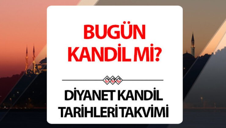 BUGÜN KANDİL Mİ? | Berat Kandili hangi gün, ayın kaçında? 2026 Diyanet Dini Günler Takvimi
