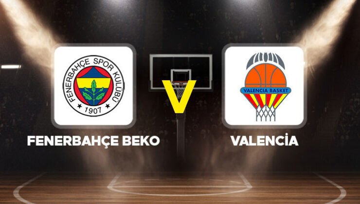 Fenerbahçe Beko – Valensia basketbol maçı ne zaman, hangi kanalda, saat kaçta? THY EuroLeague!