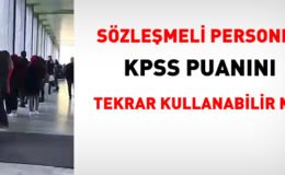 Sözleşmeli personel KPSS puanını tekrar kullanabilir mi?