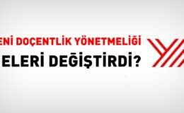 Yeni Doçentlik yönetmeliği neleri değiştirdi?