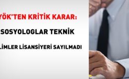 YÖK’ten Kritik Karar: Sosyologlar Teknik Bilimler Lisansiyeri Sayılmadı