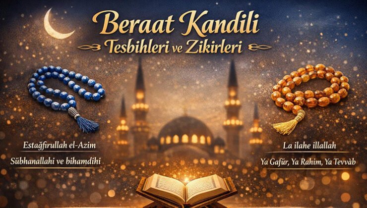 Berat Kandili Tesbihleri ve Zikirleri 2026 Diyanet: Berat gecesinde hangi tesbihler çekilir?