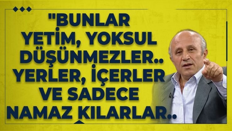 “Bunlar Yetim, Yoksul Düşünmezler.. Yerler, İçerler Ve Sadece Namaz Kılarlar..”