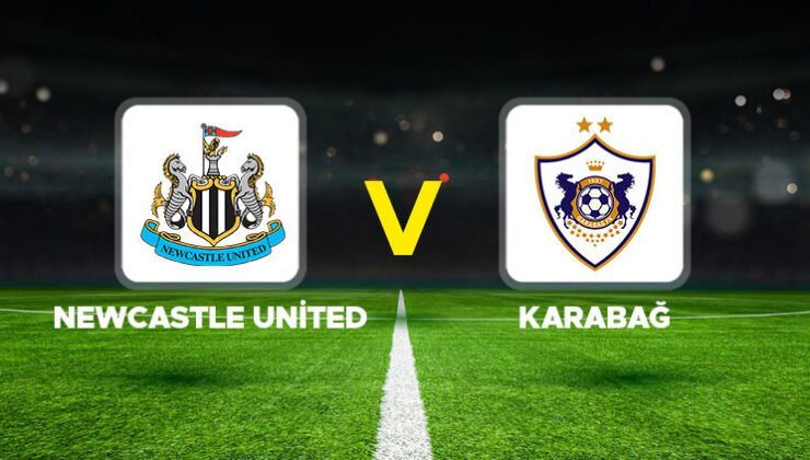 Newcastle United – Karabağ maçı ne zaman, hangi kanalda, saat kaçta?
