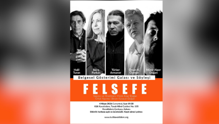 “Felsefe” belgeselinin gösterimi yapılacak