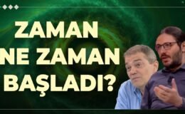 Zaman Ne Zaman Başladı..? Zaman Nerelerde Daha Hızlı Ya Da Daha Yavaş Akar..?