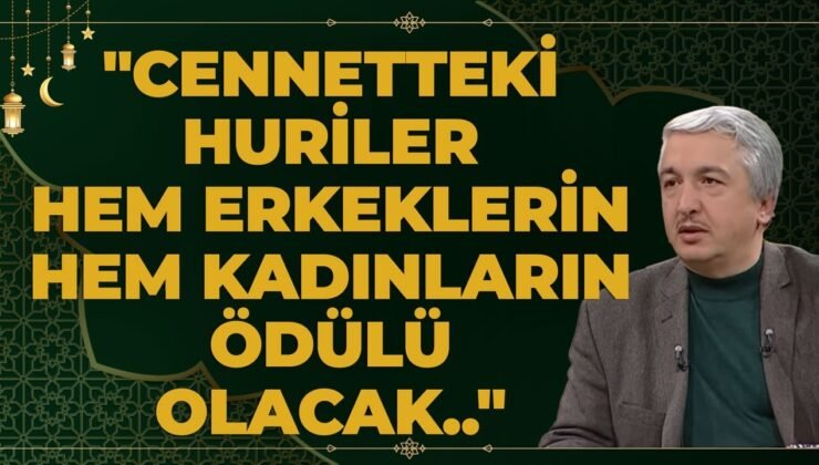 “Cennetteki Huriler Hem Erkeklerin Hem Kadınların Ödülü Olacak..” Prof. Dr. Mehmet Okuyan Anlattı..