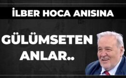 İlber Hoca Anısına.. Gülümseten Anlar..