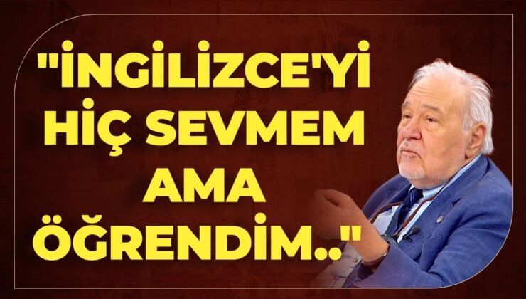 “İngilizce’yi Hiç Sevmem Ama Öğrendim..” İlber Ortaylı Anlattı..