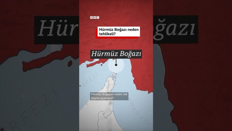 Hürmüz Boğazı neden tehlikeli?