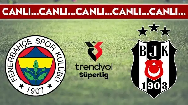 CANLI YAYIN: Fenerbahçe 0-0 Beşiktaş | CANLI ANLATIM: Süper Lig 28. hafta mücadelesi