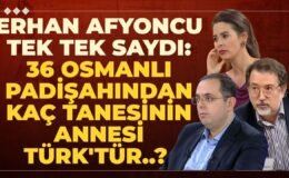 Erhan Afyoncu Tek Tek Saydı: 36 Osmanlı Padişahından Kaç Tanesinin Annesi Türk’tür..?