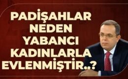 Padişahlar Neden Yabancı Kadınlarla Evlenmiştir..? Erhan Afyoncu Anlattı..