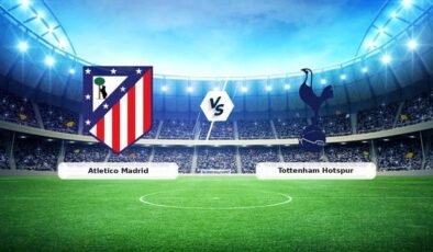CANLI | Atletico Madrid – Tottenham Hotspur maç anlatımı! Maç ne zaman? Saat kaçta ve hangi kanalda? – 10 Mart 2026