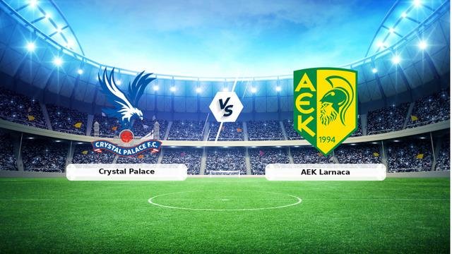 CANLI | Crystal Palace – AEK Larnaca Canlı Maç Anlatımı