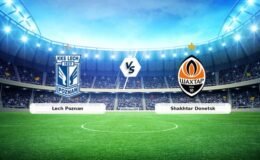 (Özet) Lech Poznan – Shakhtar Donetsk Maçı Özeti ve Tüm Önemli Anları