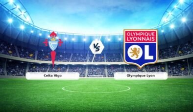 CANLI | Celta Vigo – Olympique Lyon Canlı Maç Anlatımı