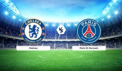 CANLI | Chelsea – Paris St Germain Canlı Maç Anlatımı
