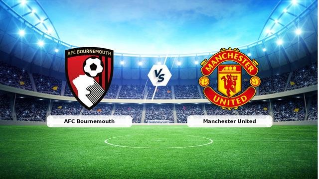 (Özet) AFC Bournemouth – Manchester United Maçı Özeti ve Tüm Önemli Anları