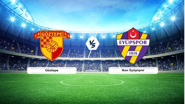 CANLI | Göztepe – ikas Eyüpspor maç anlatımı! Maç ne zaman? Saat kaçta ve hangi kanalda? – 28 Şubat 2026